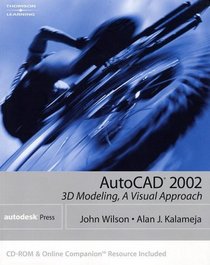 AutoCAD 2002: 3D Modeling: A Visual Approach
