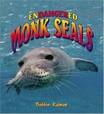 Endangered Monk Seals (Earth's Endangered Animals, 2)
