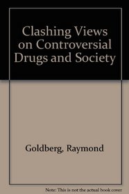 Clashing Views on Controversial Drugs and Society