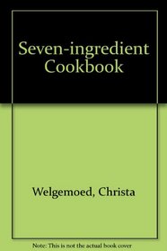 The Seven Ingredient Cookbook