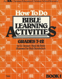 How to Do Bible Learning Activities Grades 7-12, Bk 1