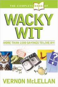 Complete Book of Practical Proverbs and Wacky Wit