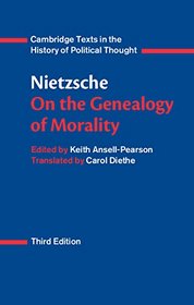 Nietzsche: On the Genealogy of Morality and Other Writings (Cambridge Texts in the History of Political Thought)