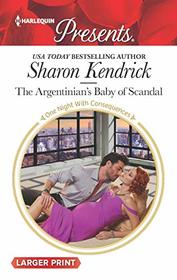The Argentinian's Baby of Scandal (One Night With Consequences) (Harlequin Presents, No 3737) (Larger Print)