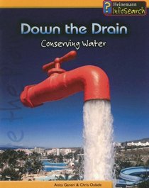 Down The Drain: Conserving Water (You Can Save the Planet)