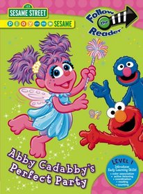 Abby Cadabby's Perfect Party: Follow the Reader Level 1 (Follow the Reader Level 1: Sesame Street)