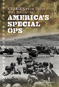Stories from Those Who Fought in America's Special Ops (U.S. Special Ops)