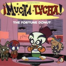 Mucha Lucha!: The Fortune Donut (Mucha Lucha)