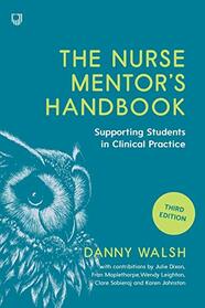 The Nurse Mentor's Handbook: Supporting Students in Clinical Practice