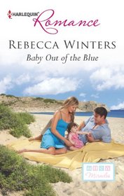 Baby Out of the Blue (Tiny Miracles, Bk 1) (Harlequin Romance, No 4365)