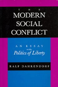 The Modern Social Conflict: An Essay on the Politics of Liberty
