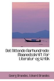 Det Nittende Aarhundrede: Maanedsskrift for Literatur og Kritik