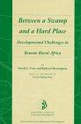 Between a Swamp and a Hard Place: Developmental Challenges in Remote Rural Africa (Harvard Studies in International Development)