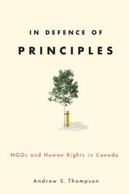 In Defence of Principles: NGOs and Human Rights in Canada (Law and Society)