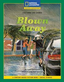 Content-Based Chapter Books Fiction (Social Studies: Challenge and Change): Blown Away (National Geographic Bookroom)