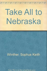 Take All to Nebraska
