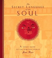 The Secret Language of the Soul: A Visual Exploration of the Spiritual World