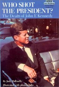Who Shot the President?: The Death of John F. Kennedy (Step Into Reading: A Step 4 Book (Hardcover))