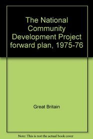 The national Community Development Project forward plan, 1975-76