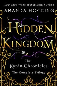 The Kanin Chronicles: The Complete Trilogy (Hidden Kingdom)