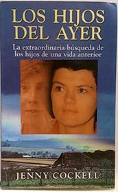 Los hijos del ayer: La extraordinaria busqueda de los hijos de una vida anterior