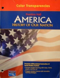 Prentice Hall America History of Our Nation Color Transparencies --2006 publication.