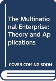 The Multinational Enterprise: Theory and Applications