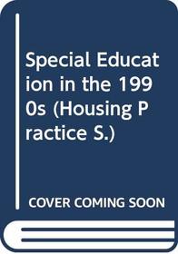 Special Education in the 1990s (Housing Practice)