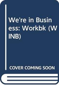 We're in Business: Workbk (WINB)