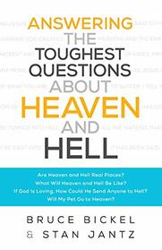 Answering the Toughest Questions About Heaven and Hell