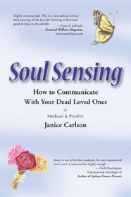 Soul Sensing: How to Communicate With Your Dead Loved Ones
