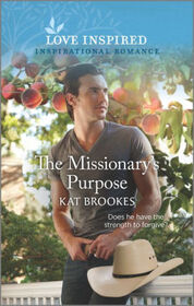 The Missionary's Purpose (Small Town Sisterhood, Bk 2) (Love Inspired, No 1373)