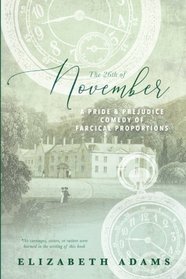 The 26th of November: A Pride and Prejudice Comedy of Farcical Proportions