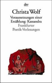 Vor Aussetzungen Einer Erza Hlung: Kassandra Frankfurter Poetik-Vorlesungen (German Edition)