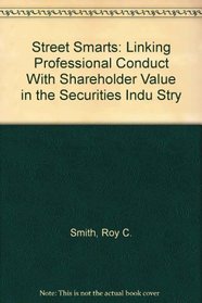 Street Smarts: Linking Professional Conduct with Shareholder Value in the Securities Industry