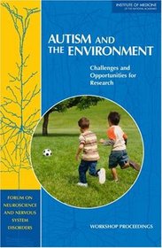 Autism and the Environment: Challenges and Opportunities for Research, Workshop Proceedings