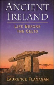 Ancient Ireland : Life before the Celts