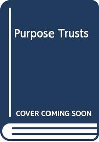 Purpose Trusts for Commercial and Private Use