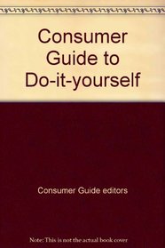Consumer Guide to Do-it-yourself