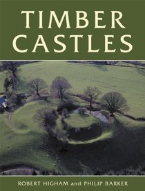 Timber Castles (University of Exeter Press - Exeter Studies in History)