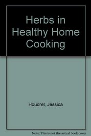 Herbs in Healthy Home Cooking