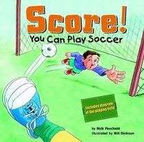 Score!: You Can Play Soccer (Game Day)