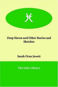 Deep Haven and Other Stories and Sketches