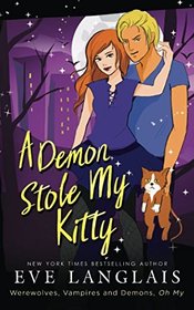 A Demon Stole my Kitty (Werewolves, Vampires and Demons, Oh My)