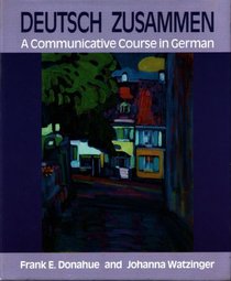 Deutsch Zusammen: A Communicative Course in German