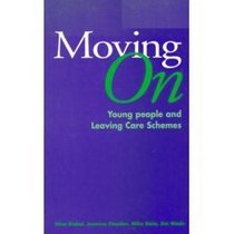 Moving on - Young People and Leaving Care Schemes: Young People and Leaving Care Schemes