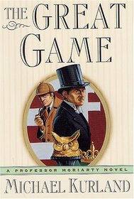 The Great Game: A Professor Moriarty Novel (Professor Moriarty Novels)