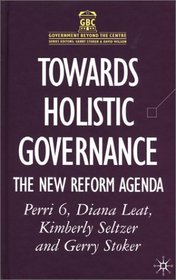 Towards Holistic Governance: The New Reform Agenda