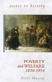 Poverty and Welfare, 1830-1914 (Kendall's Library of Statistics)