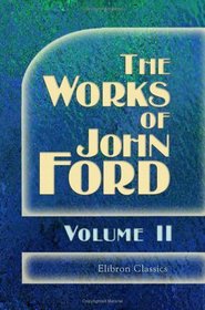 The Works of John Ford: Volume 2